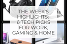 Upgrade Your Everyday Setup: 6 Tech Picks for Work, Gaming & Home
