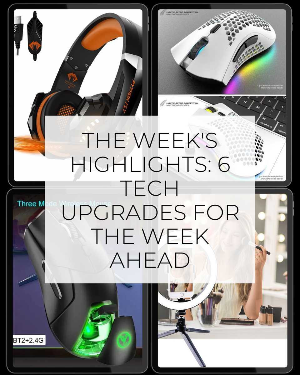 Work, Play & Create: 6 Tech Upgrades for the Week Ahead