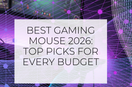 Best Gaming Mouse 2026: Top Picks for Every Budget